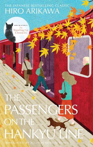 The Passengers on the Hankyu Line: The beloved Japanese modern classic from the author of The Travelling Cat Chronicles (ePub eBook)