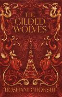 Gilded Wolves, The: The astonishing historical fantasy heist from a New York Times bestselling author